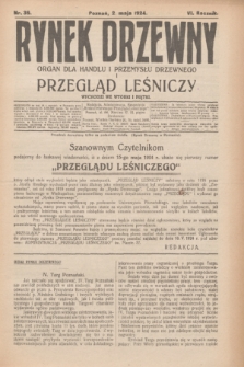Rynek Drzewny i Przegląd Leśniczy : organ dla handlu i przemysłu drzewnego. R.6, nr 36 (2 maja 1924)