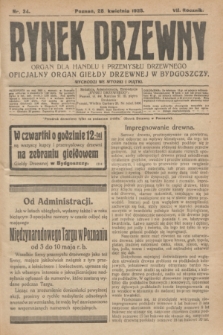 Rynek Drzewny : organ dla handlu i przemysłu drzewnego : oficjalny organ Giełdy Drzewnej w Bydgoszczy. R.7, nr 34 (28 kwietnia 1925)