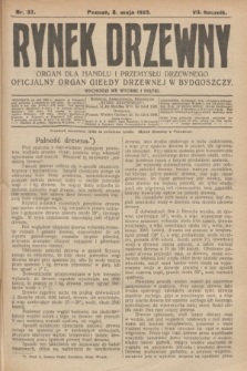 Rynek Drzewny : organ dla handlu i przemysłu drzewnego : oficjalny organ Giełdy Drzewnej w Bydgoszczy. R.7, nr 37 (8 maja 1925)