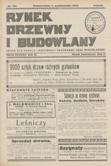 Rynek Drzewny i Budowlany : organ dla handlu i przemysłu drzewnego oraz budowlanego. R.11(2), nr 113 (7 października 1929)