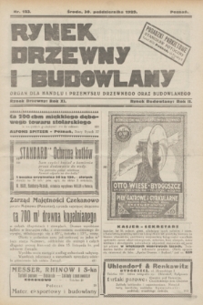 Rynek Drzewny i Budowlany : organ dla handlu i przemysłu drzewnego oraz budowlanego. R.11(2), nr 123 (30 października 1929)