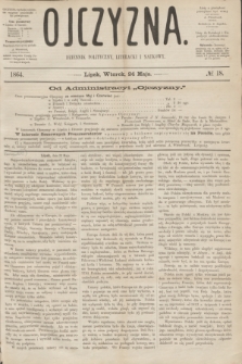 Ojczyzna : dziennik polityczny, literacki i naukowy. [R.1], № 18 (24 maja 1864)