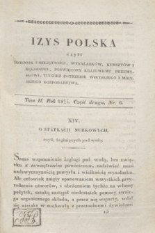 Izys Polska czyli Dziennik umiejętności, wynalazków, kunsztów i rękodzieł, poświęcony krajowemu przemysłowi, tudzież potrzebie wieyskiego i mieyskiego gospodarstwa. T.2, część 2, nr 6 (1827/1828) + dod.