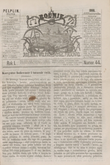 Rolnik : rolnictwo, przemysł, prawo. R.1, nr 44 (27 października 1869)