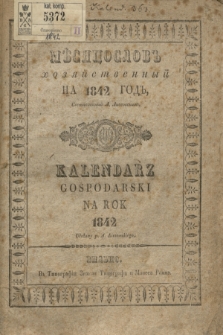 Měsâcoslov Hozâjstvennyj na Lĕto Hristovo 1842 = Kalendarz Gospodarski na Rok Pański 1842