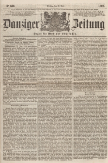 Danziger Zeitung : Organ für West- und Ostpreußen. 1860, No. 630 (19 Juni)