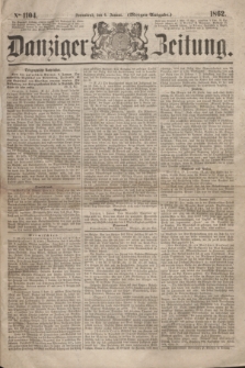 Danziger Zeitung. 1862, № 1104 (4 Januar) - (Morgen=Ausgabe.)