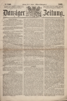 Danziger Zeitung. 1862, № 1106 (6 Januar) - (Abend=Ausgabe.)