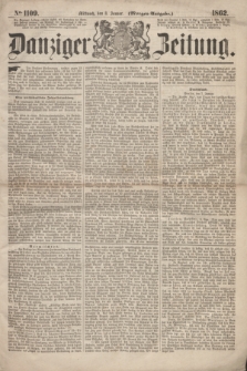 Danziger Zeitung. 1862, № 1109 (8 Januar) - (Morgen=Ausgabe.)