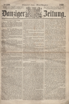 Danziger Zeitung. 1862, № 1110 (8 Januar) - (Abend=Ausgabe.)