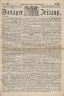 Danziger Zeitung. 1862, № 1134 (23 Januar) - (Abend=Ausgabe.)