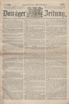 Danziger Zeitung. 1862, № 1136 (24 Januar) - (Abend=Ausgabe.)