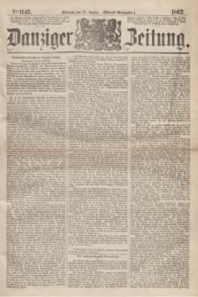 Danziger Zeitung. 1862, № 1143 (29 Januar) - (Abend=Ausgabe.)