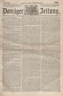 Danziger Zeitung. 1862, № 1147 (31 Januar) - (Abend=Ausgabe.)