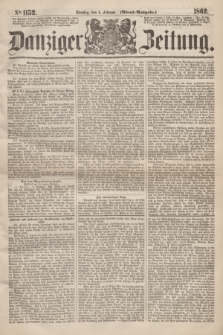Danziger Zeitung. 1862, № 1152 (4 Februar) - (Abend=Ausgabe.)
