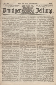 Danziger Zeitung. 1862, № 1161 (10 Februar) - (Abend=Ausgabe.)