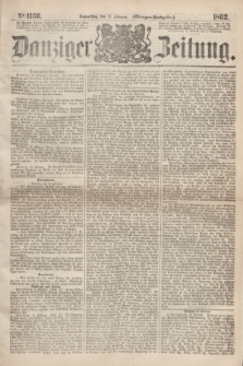 Danziger Zeitung. 1862, № 1166 (13 Februar) - (Morgen=Ausgabe.)