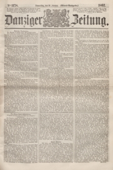 Danziger Zeitung. 1862, № 1178 (20 Februar) - (Abend=Ausgabe.)