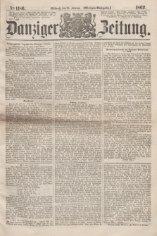 Danziger Zeitung. 1862, № 1186 (26 Februar) - (Morgen=Ausgabe.)