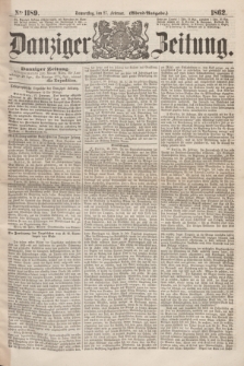 Danziger Zeitung. 1862, № 1189 (27 Februar) - (Abend=Ausgabe.)