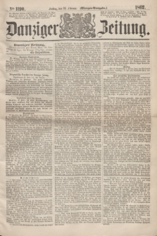 Danziger Zeitung. 1862, № 1190 (28 Februar) - (Morgen=Ausgabe.)