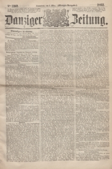 Danziger Zeitung. 1862, № 1192 (1 März) - (Morgen=Ausgabe.)