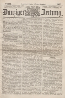 Danziger Zeitung. 1862, № 1199 (6 März) - (Morgen=Ausgabe.)