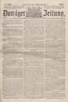 Danziger Zeitung. 1862, № 1203 (8 März) - (Morgen=Ausgabe.)