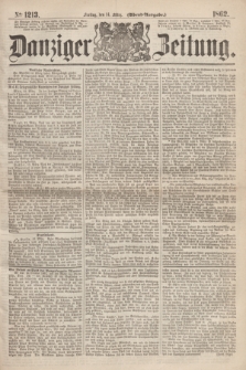 Danziger Zeitung. 1862, № 1213 (14 März) - (Abend=Ausgabe.)