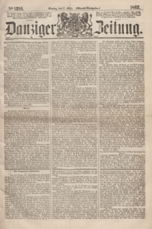 Danziger Zeitung. 1862, № 1216 (17 März) - (Abend=Ausgabe.)