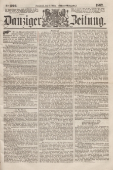 Danziger Zeitung. 1862, № 1226 (22 März) - (Abend=Ausgabe.)