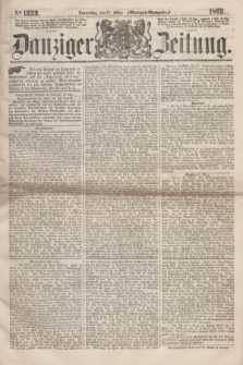 Danziger Zeitung. 1862, № 1232 (27 März) - (Morgen=Ausgabe.)