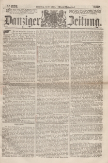 Danziger Zeitung. 1862, № 1233 (27 März) - (Abend=Ausgabe.)