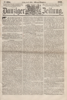Danziger Zeitung. 1862, № 1234 (28 März) - (Morgen=Ausgabe.)