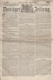 Danziger Zeitung. 1862, № 1237 (29 März) - (Abend=Ausgabe.)