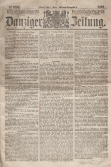 Danziger Zeitung. 1862, № 1238 (31 März) - (Abend=Ausgabe.)