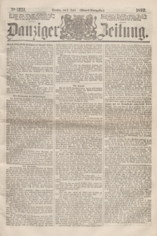 Danziger Zeitung. 1862, № 1251 (8 April) - (Abend=Ausgabe.)