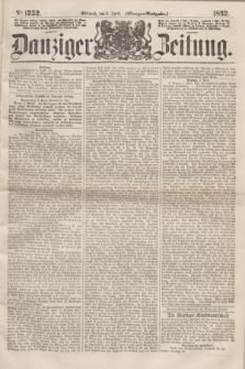 Danziger Zeitung. 1862, № 1252 (9 April) - (Morgen=Ausgabe.)