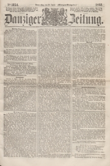 Danziger Zeitung. 1862, № 1254 (10 April) - (Morgen=Ausgabe.)