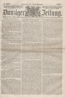 Danziger Zeitung. 1862, № 1257 (11 April) - (Abend=Ausgabe.)