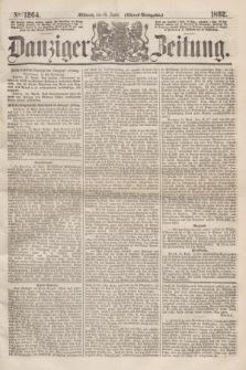 Danziger Zeitung. 1862, № 1264 (16 April) - (Abend=Ausgabe.)