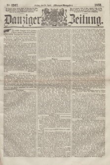 Danziger Zeitung. 1862, № 1267 (18 April) - (Morgen=Ausgabe.)