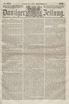 Danziger Zeitung. 1862, № 1273 (24 April) - (Abend=Ausgabe.)