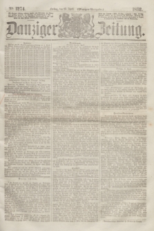 Danziger Zeitung. 1862, № 1274 (25 April) - (Morgen=Ausgabe.)