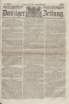 Danziger Zeitung. 1862, № 1288 (3 Mai) - (Abend=Ausgabe.)