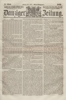 Danziger Zeitung. 1862, № 1289 (5 Mai) - (Abend=Ausgabe.)