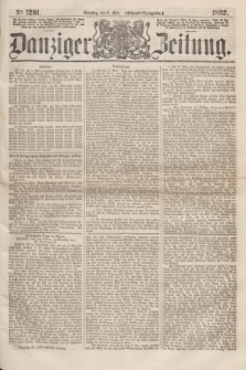 Danziger Zeitung. 1862, № 1291 (6 Mai) - (Abend=Ausgabe.)