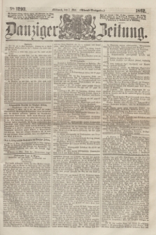 Danziger Zeitung. 1862, № 1293 (7 Mai) - (Abend=Ausgabe.)