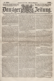 Danziger Zeitung. 1862, № 1298 (10 Mai) - (Morgen=Ausgabe.)