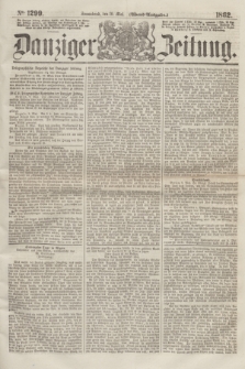 Danziger Zeitung. 1862, № 1299 (10 Mai) - (Abend=Ausgabe.)